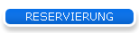RESERVIERUNG